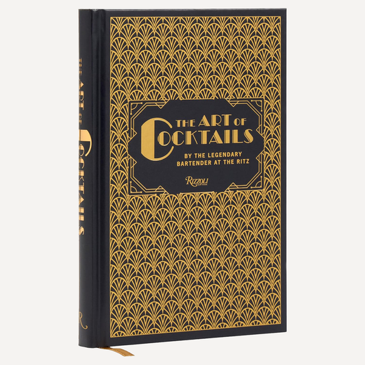 The Art of the Cocktail: By the Legendary Bartender at the Ritz